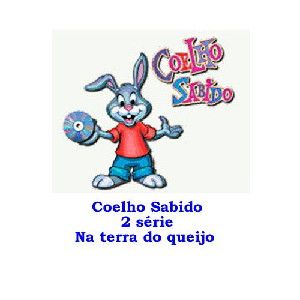 CD - Coelho Sabido - 2 SÉRIE (Na terra do Queijo)